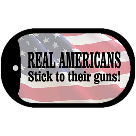 Real Americans Stick To Their Guns Novelty Metal Dog Tag Necklace DT-4675