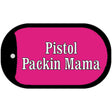 Pistol Packin Mama Novelty Metal Dog Tag Necklace DT-4682