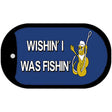 Wishin I Was Fishin Blue Novelty Metal Dog Tag Necklace DT-4760