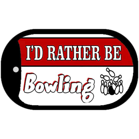 Id Rather Be Bowling Novelty Metal Dog Tag Necklace DT-5175