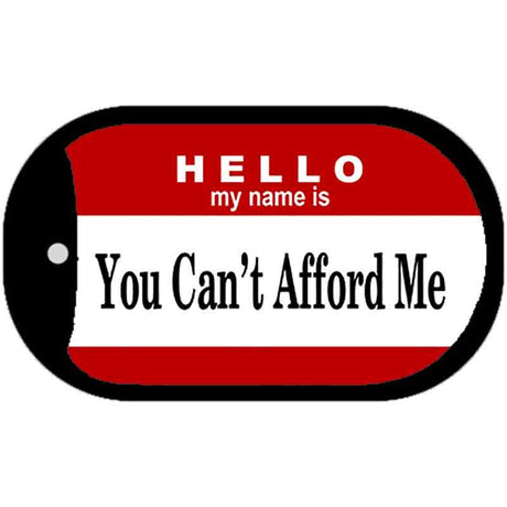 You Can't Afford Me Novelty Metal Dog Tag Necklace DT-5181