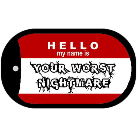 Hello My Name Is Your Worst Nightmare Novelty Metal Dog Tag Necklace DT-5202