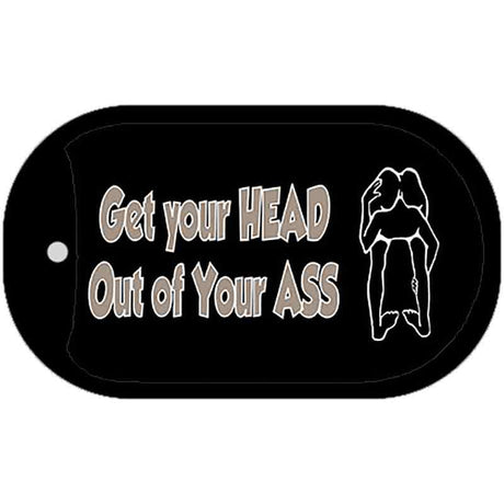 Head Out of Your Ass Novelty Metal Dog Tag Necklace DT-5227