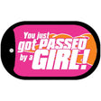 Got Passed By A Girl Novelty Metal Dog Tag Necklace DT-5418