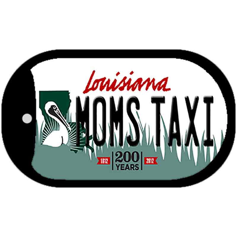 Moms Taxi Louisiana Novelty Metal Dog Tag Necklace DT-6200