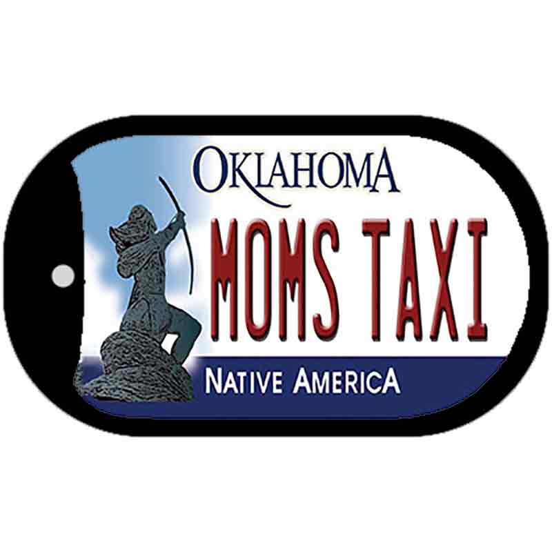 Moms Taxi Oklahoma Novelty Metal Dog Tag Necklace DT-6232