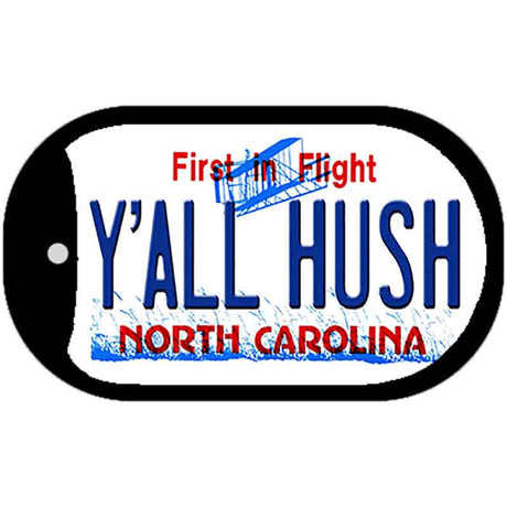 Y'All Hush North Carolina Novelty Metal Dog Tag Necklace DT-6469