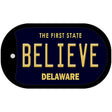 Believe Delaware Novelty Metal Dog Tag Necklace DT-6737