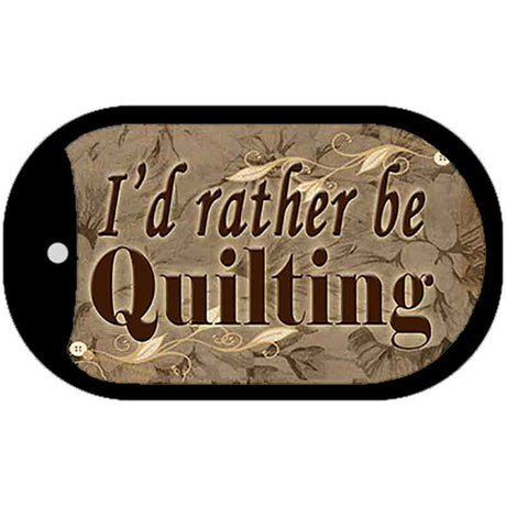 I'd Rather Be Quilting Novelty Metal Dog Tag Necklace DT-7865