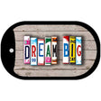 Dream Big Plate Art Novelty Metal Dog Tag Necklace DT-7937