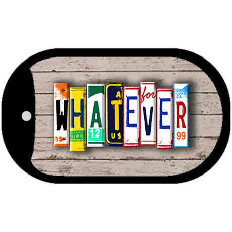 Whatever Plate Art Novelty Metal Dog Tag Necklace DT-7938