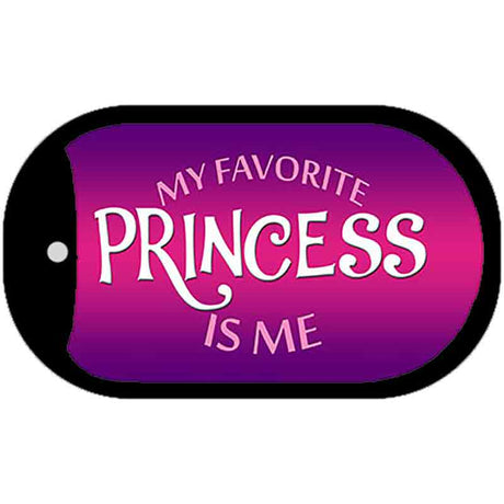 My Favorite Princess Is Me Novelty Metal Dog Tag Necklace DT-8025