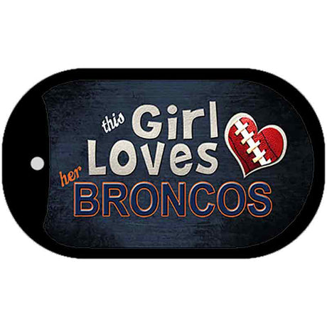 This Girl Loves Her Broncos Novelty Metal Dog Tag Necklace DT-8037