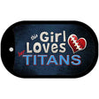 This Girl Loves Her Titans Novelty Metal Dog Tag Necklace DT-8038