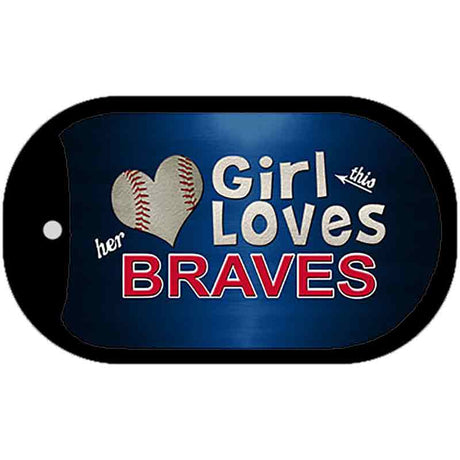 This Girl Loves Her Braves Novelty Metal Dog Tag Necklace DT-8066