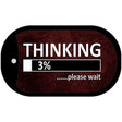 Thinking Please Wait Novelty Metal Dog Tag Necklace DT-8380