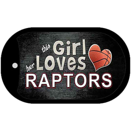 This Girl Loves Her Raptors Novelty Metal Dog Tag Necklace DT-8443