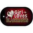 This Girl Loves Her Blackhawks Novelty Metal Dog Tag Necklace DT-8463