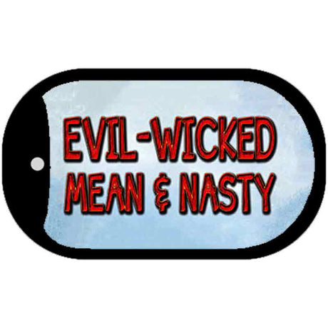 Evil Wicked Mean & Nasty Novelty Metal Dog Tag Necklace DT-8544