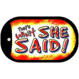 Thats What She Said Novelty Metal Dog Tag Necklace DT-8644