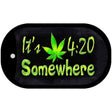 Its 4:20 Novelty Metal Dog Tag Necklace DT-8753