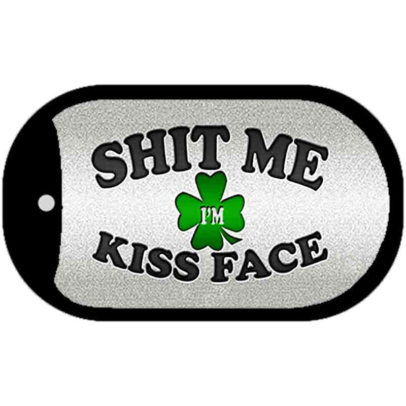 Shit Me Kissed Face Novelty Metal Dog Tag Necklace DT-9425