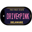 Drive Pink Delaware Novelty Metal Dog Tag Necklace DT-9643