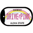 Drive Pink Hawaii Novelty Metal Dog Tag Necklace DT-9646