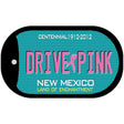 Drive Pink New Mexico Novelty Metal Dog Tag Necklace DT-9666