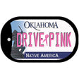 Drive Pink Oklahoma Novelty Metal Dog Tag Necklace DT-9671