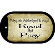 Kneel and Pray Novelty Metal Dog Tag Necklace DT-9854