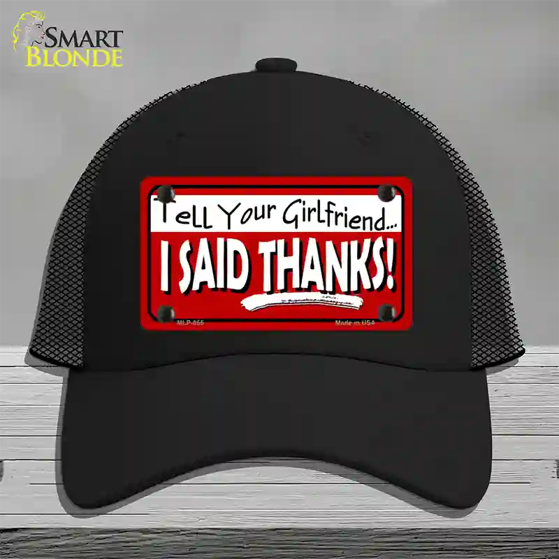 Tell Your Girlfriend Thanks Novelty License Plate Hat Mesh / Black