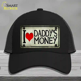 I Love Daddys Money Novelty License Plate Hat Mesh / Black