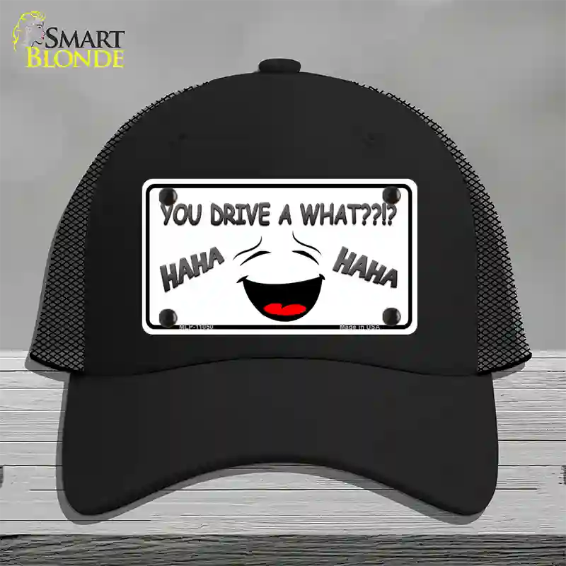 You Drive A What Novelty License Plate Hat Mesh / Black