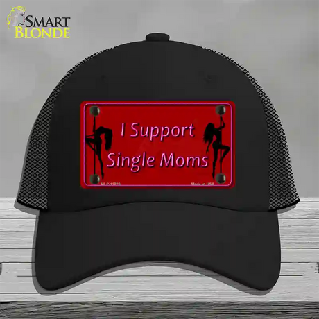 I Support Single Moms Novelty License Plate Hat Mesh / Black