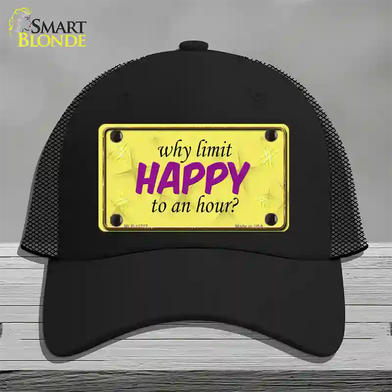 Why Limit HAPPY To An Hour Novelty License Plate Hat Mesh / Black