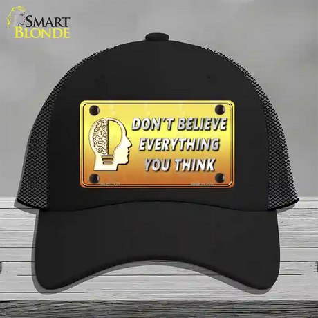 Dont Believe Everything You Think Novelty License Plate Hat Mesh / Black