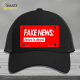 Fake News Jesus Is Dead Novelty License Plate Hat Mesh / Black