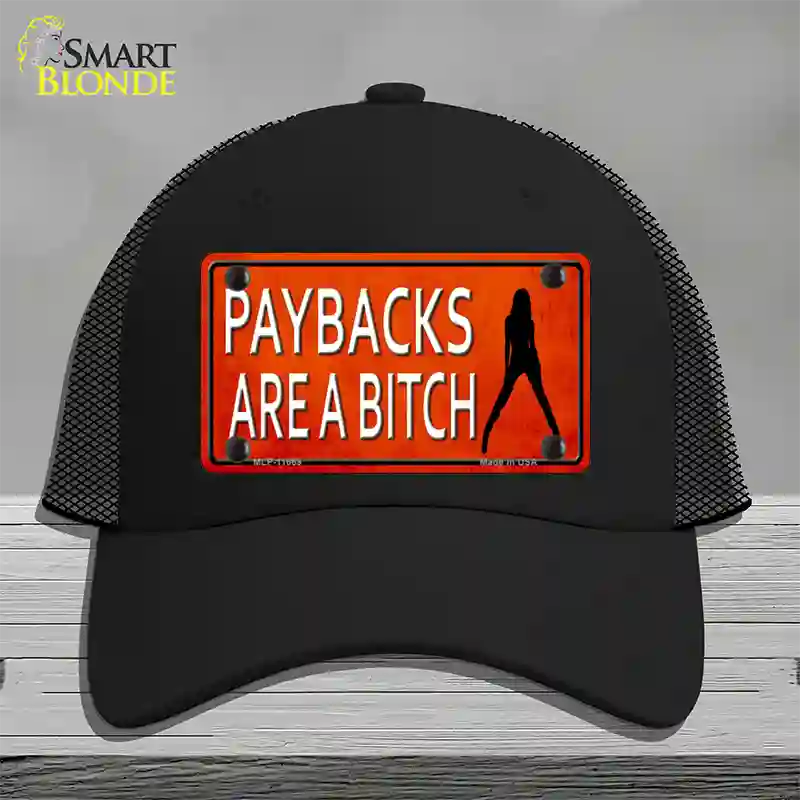 Paybacks Are A Bitch Novelty License Plate Hat Mesh / Black