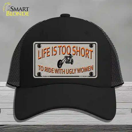 Life Is Too Short Novelty License Plate Hat Mesh / Black