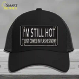 I Am Still Hot Novelty License Plate Hat Mesh / Black