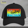 Make Today Amazing Novelty License Plate Hat Mesh / Black