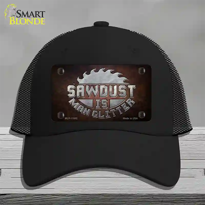 Sawdust is Man Glitter Novelty License Plate Hat Mesh / Black