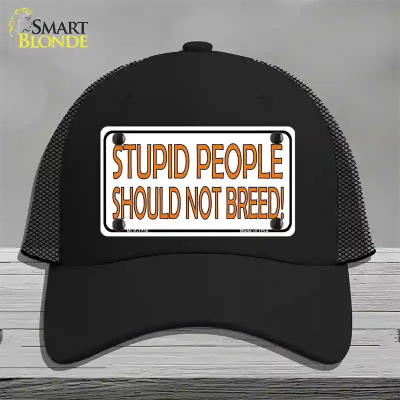 Stupid People Should Not Breed Novelty License Plate Hat Mesh / Black