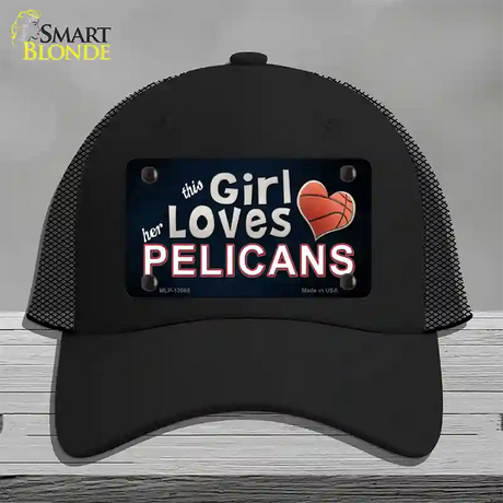 This Girl Loves Her Pelicans Novelty License Plate Hat Tag Mesh / Black