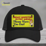 Breast Inspection Ahead Novelty License Plate Hat Tag Mesh / Black