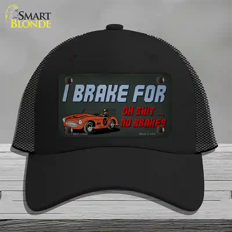 Oh Shit No Brakes Novelty License Plate Hat Tag Mesh / Black