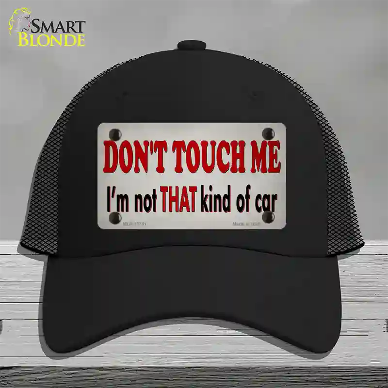 Dont Touch Me Novelty License Plate Hat Tag Mesh / Black