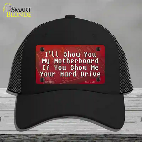 Show You My Motherboard Novelty License Plate Hat Tag Mesh / Black