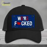 Were F*cked Novelty License Plate Hat Tag Mesh / Black